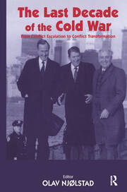 The Last Decade of the Cold War: From Conflict Escalation to Conflict Transformation book cover