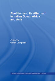 Abolition and Its Aftermath in the Indian Ocean Africa and Asia book cover