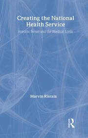 Creating the National Health Service: Aneurin Bevan and the Medical Lords book cover