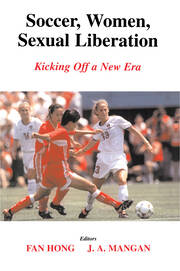 Soccer, Women, Sexual Liberation: Kicking off a New Era book cover