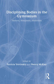 Disciplining Bodies in the Gymnasium: Memory, Monument, Modernity book cover