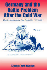 Germany and the Baltic Problem After the Cold War: The Development of a New Ostpolitik, 1989-2000 book cover