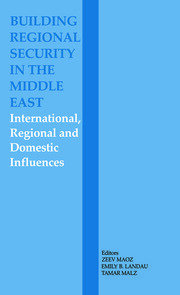 Building Regional Security in the Middle East: Domestic, Regional and International Influences book cover