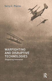 Warfighting and Disruptive Technologies: Disguising Innovation book cover