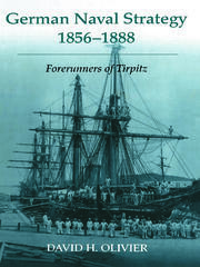 German Naval Strategy, 1856-1888: Forerunners to Tirpitz book cover