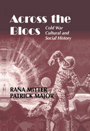 Across the Blocs: Exploring Comparative Cold War Cultural and Social History book cover