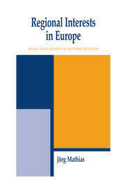 Regional Interests and Regional Actors: Wales and Saxony as Modern Regions in Europe book cover