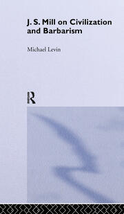 Mill on Civilization and Barbarism book cover