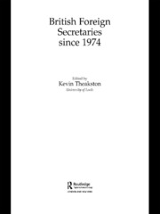 British Foreign Secretaries Since 1974 book cover