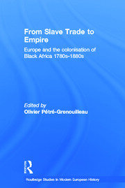 From Slave Trade to Empire: European Colonisation of Black Africa 1780s-1880s book cover