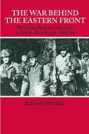 The War Behind the Eastern Front: Soviet Partisans in North West Russia 1941-1944 book cover