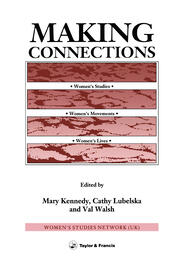 Making Connections: Women's Studies, Women's Movements, Women's Lives book cover
