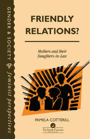 Friendly Relations?: Mothers And Their Daughters-In-Law book cover