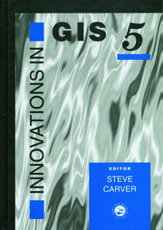 Innovations In GIS 5: Selected Papers From The Fifth National Conference On GIS Research UK book cover