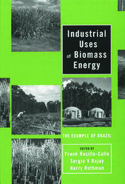 Industrial Uses of Biomass Energy: The Example of Brazil book cover