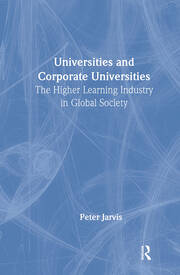 Universities and Corporate Universities: The Higher Learning Industry in Global Society book cover