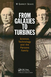 From Galaxies to Turbines: Science, Technology and  the Parsons Family book cover