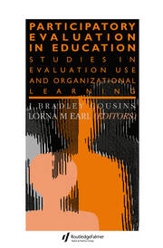 Participatory Evaluation In Education: Studies Of Evaluation Use And Organizational Learning book cover