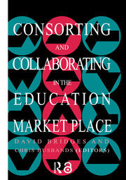 Consorting And Collaborating In The Education Market Place book cover