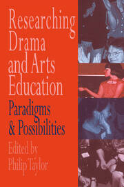 Researching drama and arts education: Paradigms and possibilities book cover