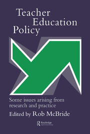 Teacher Education Policy: Some Issues Arising From Research And Practice book cover