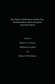 The Politics Of Education And The New Institutionalism: Reinventing The American School book cover