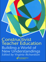 Constructivist Teacher Education: Building a World of New Understandings book cover