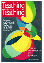 Teaching about Teaching: Purpose, Passion and Pedagogy in Teacher Education book cover