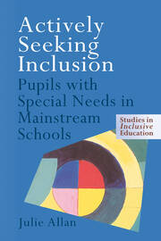 Actively Seeking Inclusion: Pupils with Special Needs in Mainstream Schools book cover