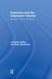 Feminism and the Classroom Teacher: Research, Praxis, Pedagogy book cover
