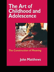 The Art of Childhood and Adolescence: The Construction of Meaning book cover