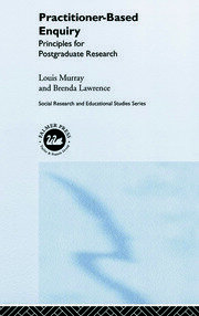 Practitioner-Based Enquiry: Principles and Practices for Postgraduate Research book cover