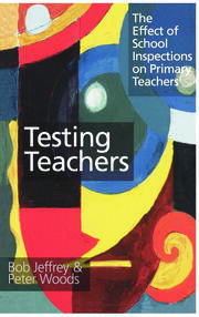 Testing Teachers: The Effects of Inspections on Primary Teachers book cover