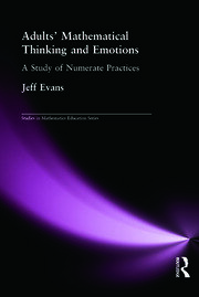 Adults' Mathematical Thinking and Emotions: A Study of Numerate Practice book cover