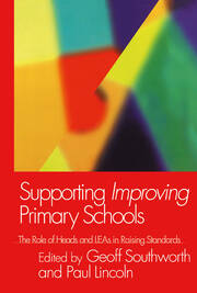 Supporting Improving Primary Schools: The Role of Schools and LEAs in Raising Standards book cover