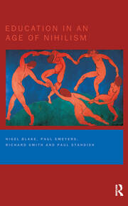 Education in an Age of Nihilism: Education and Moral Standards book cover