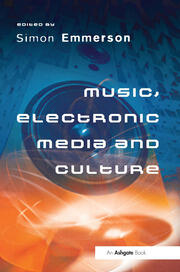 Music, Electronic Media and Culture book cover