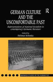 German Culture and the Uncomfortable Past: Representations of National Socialism in Contemporary Germanic Literature book cover