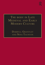 The Body in Late Medieval and Early Modern Culture book cover