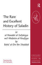 The Rare and Excellent History of Saladin or al-Nawadir al-Sultaniyya wa'l-Mahasin al-Yusufiyya by Baha' al-Din Ibn Shaddad book cover