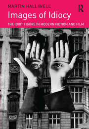 Images of Idiocy: The Idiot Figure in Modern Fiction and Film book cover