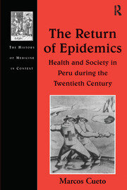 The Return of Epidemics: Health and Society in Peru During the Twentieth Century book cover