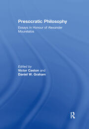 Presocratic Philosophy: Essays in Honour of Alexander Mourelatos book cover