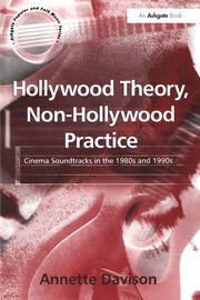 Hollywood Theory, Non-Hollywood Practice: Cinema Soundtracks in the 1980s and 1990s book cover