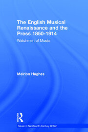The English Musical Renaissance and the Press 1850-1914: Watchmen of Music book cover