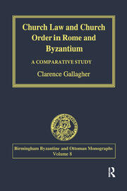 Church Law and Church Order in Rome and Byzantium: A Comparative Study book cover