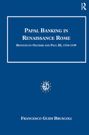 Papal Banking in Renaissance Rome: Benvenuto Olivieri and Paul III, 1534–1549 book cover