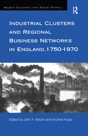 Industrial Clusters and Regional Business Networks in England, 1750-1970 book cover