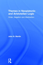 Themes in Neoplatonic and Aristotelian Logic: Order, Negation and Abstraction book cover