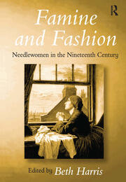 Famine and Fashion: Needlewomen in the Nineteenth Century book cover